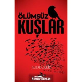 Ölümsüz Kuşlar - Sude Çelik