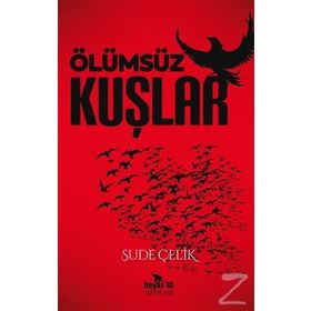 Ölümsüz Kuşlar - Sude Çelik