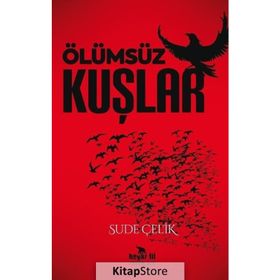 Ölümsüz Kuşlar - Sude Çelik