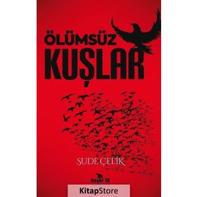 Ölümsüz Kuşlar - Sude Çelik