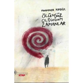 ÖLÜMSÜZ OLDUĞUM ZAMANLAR - GENEL