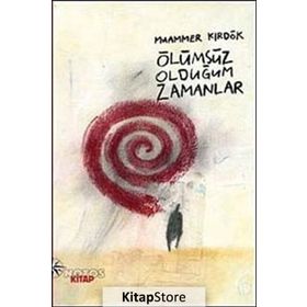 ÖLÜMSÜZ OLDUĞUM ZAMANLAR - GENEL