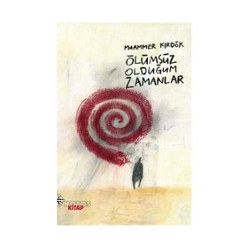 ÖLÜMSÜZ OLDUĞUM ZAMANLAR - GENEL