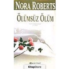 Ölümsüz Ölüm - Bir Eve Dallas Polisiyesi - Nora Roberts