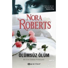 Ölümsüz Ölüm - Bir Eve Dallas Polisiyesi - Nora Roberts