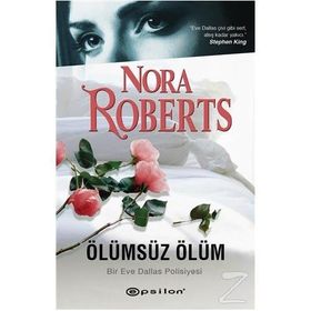 Ölümsüz Ölüm - Bir Eve Dallas Polisiyesi - Nora Roberts