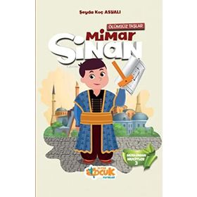 Ölümsüz Taşlar Mimar Sinan - Şeyda Koç Asyalı