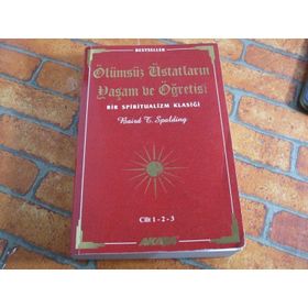 Ölümsüz Üstatların Yaşam Ve Öğretisi Cilt: 1 - 2 - 3 - Baird T. Spalding