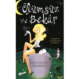 Ölümsüz Ve Bekar - Mary Janice Davidson