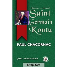 Ölümsüz ve Gizemli Saint Germain Kontu - Paul Chacornac