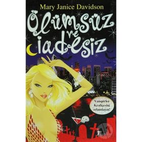 ÖLÜMSÜZ VE İADESİZ - MARY JANICE DAVIDSON