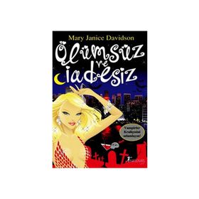 ÖLÜMSÜZ VE İADESİZ - MARY JANICE DAVIDSON