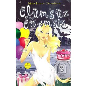 Ölümsüz ve Önemsiz -Mary Janice Davidson - Artemis Yayınları