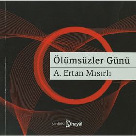Ölümsüzler Günü - A. Ertan Mısırlı
