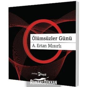 Ölümsüzler Günü - A. Ertan Mısırlı