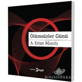 Ölümsüzler Günü - A. Ertan Mısırlı
