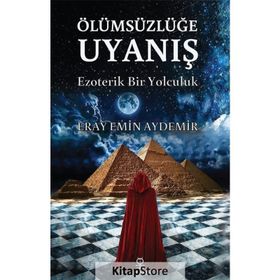 Ölümsüzlüğe Uyanış - Eray Emin Aydemir