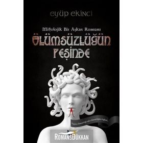 Ölümsüzlüğün Peşinde - Eyüp Ekinci