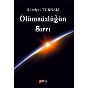 Ölümsüzlüğün Sırrı - Hürriyet Turnalı