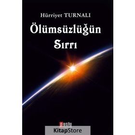 Ölümsüzlüğün Sırrı - Hürriyet Turnalı