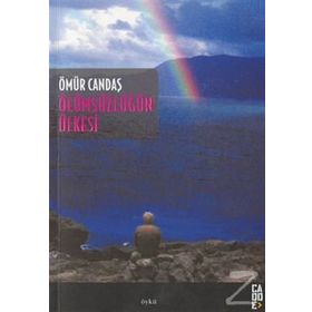 ÖLÜMSÜZLÜĞÜN ÜLKESİ - ÖMÜR CANDAŞ