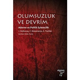 OLUMSUZLUK VE DEVRIM - FERNANDO MATAMOROS;JOHN HOLLOWAY;SERGIO TISCHLER