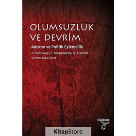 OLUMSUZLUK VE DEVRIM - FERNANDO MATAMOROS;JOHN HOLLOWAY;SERGIO TISCHLER