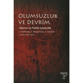 OLUMSUZLUK VE DEVRIM - FERNANDO MATAMOROS;JOHN HOLLOWAY;SERGIO TISCHLER