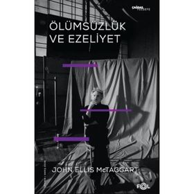 Ölümsüzlük ve Ezeliyet - John Ellis McTaggart