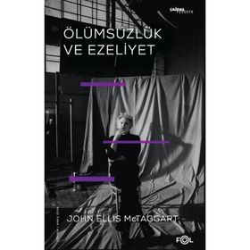 Ölümsüzlük ve Ezeliyet - John Ellis McTaggart