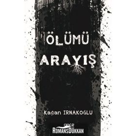 Ölümü Arayış - Kağan Irnakoğlu