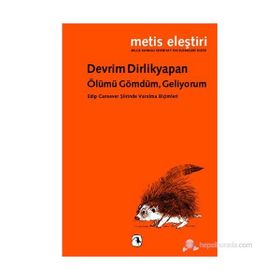 ÖLÜMÜ GÖMDÜM, GELIYORUM EDIP CANSEVER ŞIIRINDE VAROLMA BIÇIMLERI - DEVRIM DIRLIKYAPAN