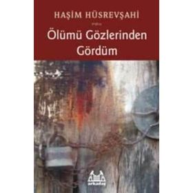 ÖLÜMÜ GÖZLERİNDEN GÖRDÜM - HAŞİM HÜSREVŞAHİ