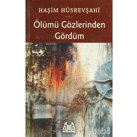 ÖLÜMÜ GÖZLERİNDEN GÖRDÜM - HAŞİM HÜSREVŞAHİ