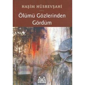 ÖLÜMÜ GÖZLERİNDEN GÖRDÜM - HAŞİM HÜSREVŞAHİ