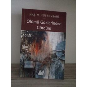 ÖLÜMÜ GÖZLERİNDEN GÖRDÜM - HAŞİM HÜSREVŞAHİ