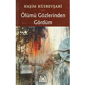 ÖLÜMÜ GÖZLERİNDEN GÖRDÜM - HAŞİM HÜSREVŞAHİ