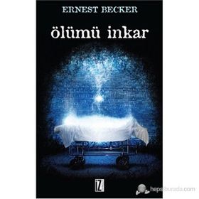 Ölümü İnkar - Ernest Becker