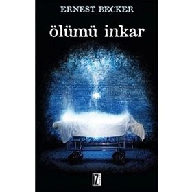 Ölümü İnkar - Ernest Becker