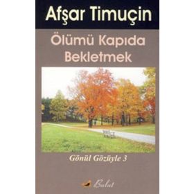 Ölümü Kapıda Beklemek - Kendimle Konuşmalar 3 Bulut Yayınları
