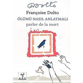 ÖLÜMÜ NASIL ANLATMALI - FRANCOISE DOLTO