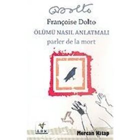 ÖLÜMÜ NASIL ANLATMALI - FRANCOISE DOLTO