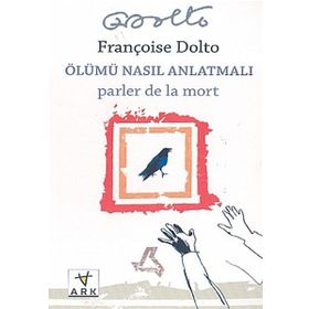 ÖLÜMÜ NASIL ANLATMALI - FRANCOISE DOLTO
