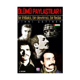 ÖLÜMÜ PAYLAŞTILAR AMA BIR İHTİLALCİNİN ANILARI - ZIHNI ÇETİNER