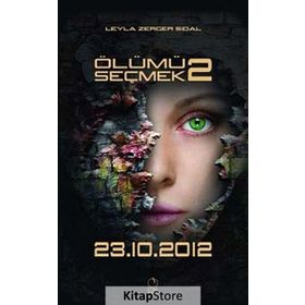 ÖLÜMÜ SEÇMEK 2: 23.10.2012 - LEYLA ZERGER SIDAL