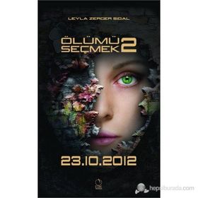 ÖLÜMÜ SEÇMEK 2: 23.10.2012 - LEYLA ZERGER SIDAL