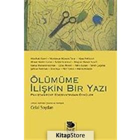 ÖLÜMÜME İLİŞKİN BIR YAZI HINT-PAKISTAN EDEBİYATINDAN ÖYKÜLER - AHMET NEDIM KASMI, ATAULHAK KASMI, EŞFAK AHMET, FIKIR TONSVI