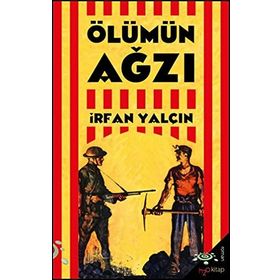 ÖLÜMÜN AĞZI - İRFAN YALÇIN