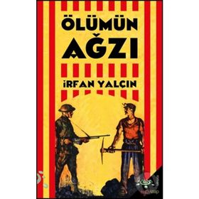 ÖLÜMÜN AĞZI - İRFAN YALÇIN