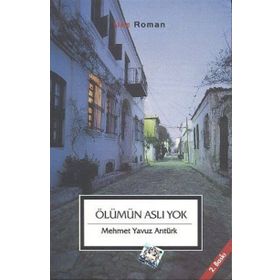 ÖLÜMÜN ASLI YOK - MEHMET YAVUZ ARITÜRK